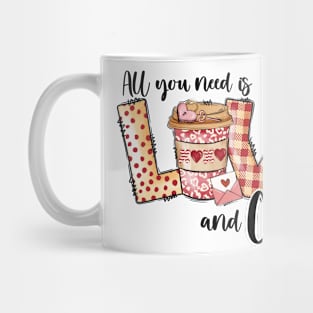 All you need is love and coffee Mug